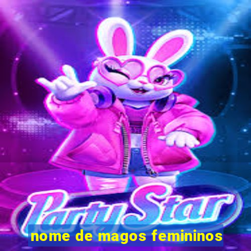 nome de magos femininos